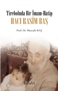 Tireboluda Bir İmam-Hatip Hacı Rasim Baş
