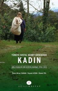 Türkiye Sosyal Hizmet Birikiminde Kadın; Bibliyografik Bir Değerlendirme