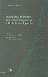 Uluslararası Bedruddin El Ayni Sempozyumu ve 2.Hadis İhtisas Toplantısı
