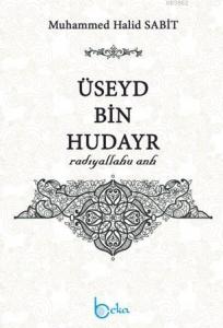 Üseyd Bin Hudayr (Radıyallahu Anh)