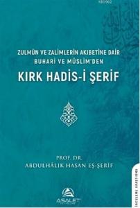 Zulmün ve Zalimlerin Akıbetine Dair Buhari ve Müslim'den Kırk Hadis-i Şerif