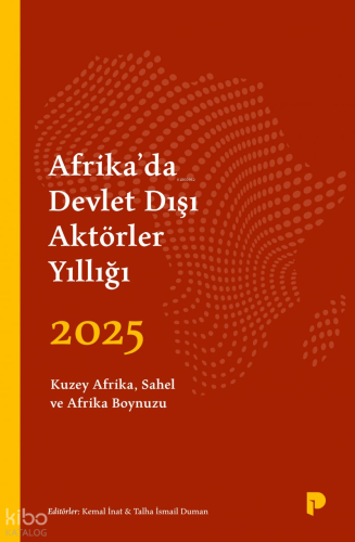 Afrika’da Devlet Dışı Aktörler Yıllığı 2025;Kuzey Afrika, Sahel ve Afrika Boynuzu