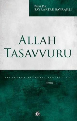Allah Tasavvuru; Bayraktar Bayraklı Serisi