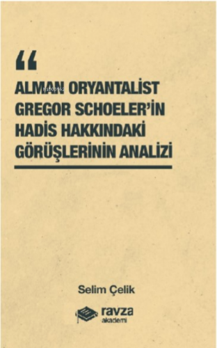 Alman Oryantalist Gregor Schoeler’in Hadis Hakkındaki Görüşlerinin Analizi