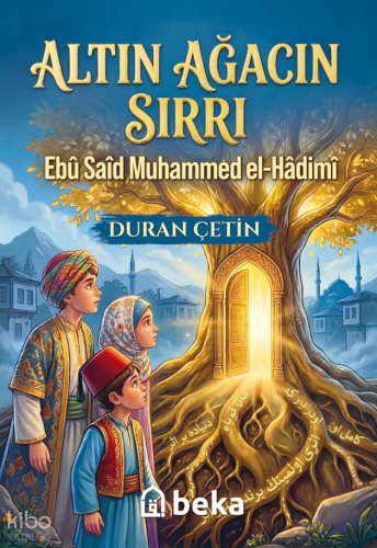 Altın Ağacın Sırrı: Ebu Said Muhammed el-Hadimi