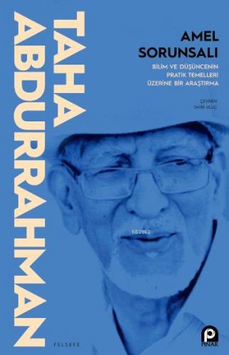 Amel Sorunsalı; Bilim ve Düşüncenin Pratik Temelleri Üzerine Bir Araştırma
