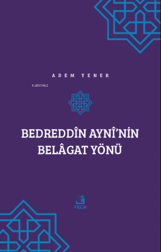 Bedreddîn Aynî’nin Belâgat Yönü