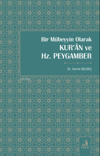 Bir Mübeyyin Olarak Kur’ân ve Hz. Peygamber