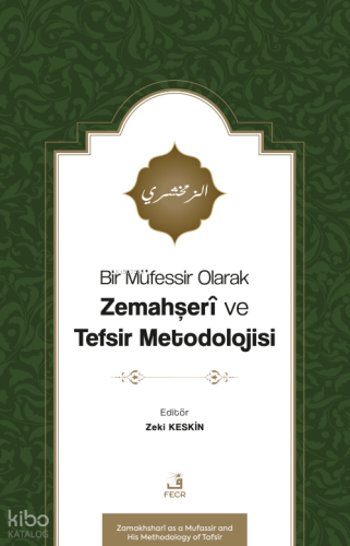 Bir Müfessir Olarak Zemahşerî ve Tefsir Metodolojisi