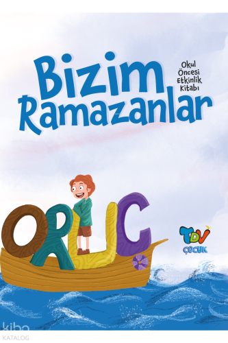 Bizim Ramazanlar;Okul Öncesi Etkinlik Kitabı