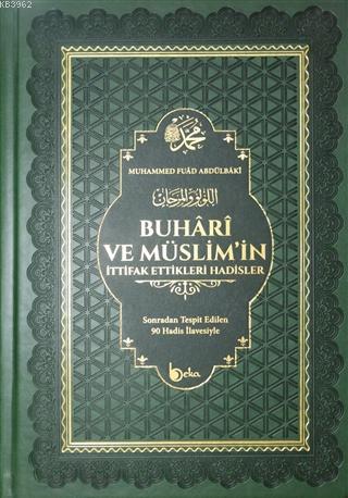 Buhari ve Müslim'in İttifak Ettikleri Hadisler; Sonradan Tespit Edilen 90 Hadis İlavesiyle