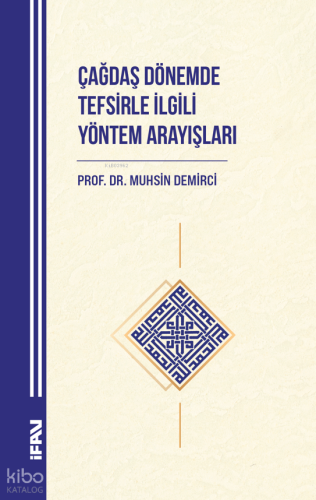 Çağdaş Dönemde Tefsi̇rle İlgili Yöntem Arayışları