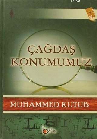 Çağdaş Konumumuz