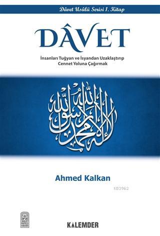 Davet; İnsanları Tuğyan ve İsyandan Uzaklaştırıp Cennet Yoluna Çağırmak