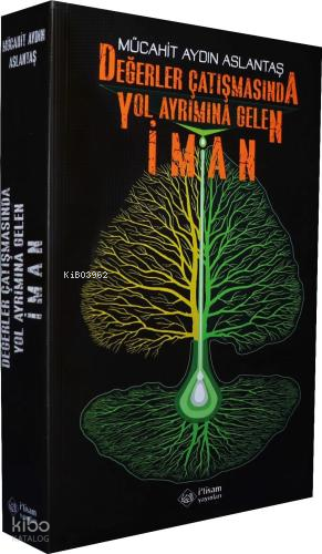 Değerler Çatışmasında Yol Ayrımına Gelen İman