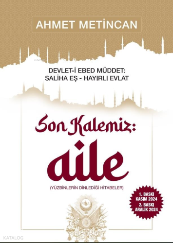 Devlet-i Ebed Müddet: Sâliha Eş , Hayırlı Evlat!;“Son Kalemiz Aile” Yüzbinlerin Dinlediği Hitabeler