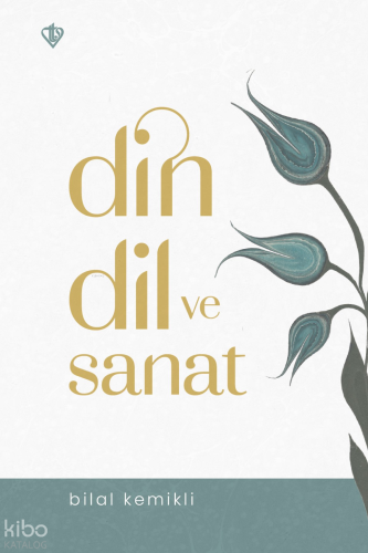 Din, Dil ve Sanat
