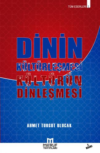 Dinin Kültürleşmesi Kültürün Dinleşmesi