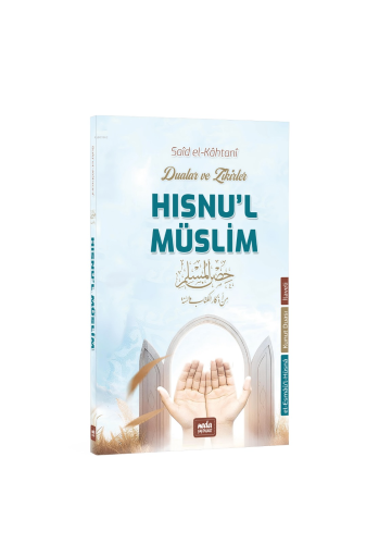 Dualar ve Zikirler;(Hısnu’l Müslim)