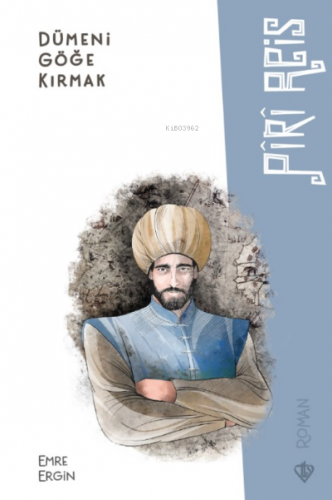 Dümeni Göğe Kırmak Piri Reis