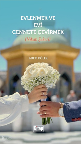 Evlenmek Evi Cennete Çevirmek (Nikah Şekeri)