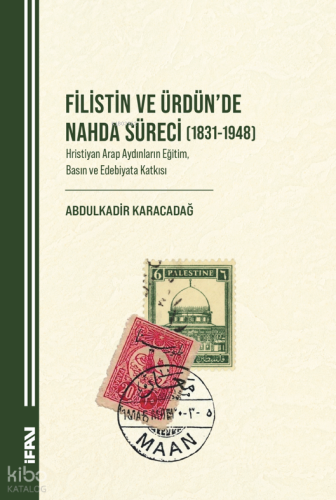 Filistin ve Ürdün’de Nahda Süreci (1831-1948);Hristiyan Arap Aydınları