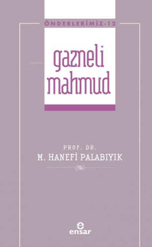 Gazneli Mahmud (Önderlerimiz-12)