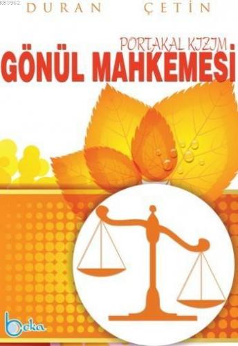 Gönül Mahkemesi; Portakal Kızım
