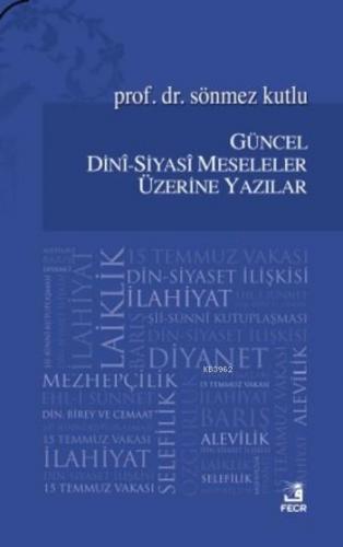 Güncel Dini Siyasi Meseleler Üzerine Yazılar