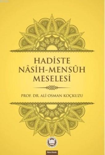 Hadiste Nâsih Mensûh Meselesi
