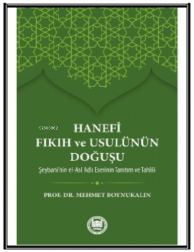 Hanefi Fıkıh ve Usulünün Doğuşu; Hz. Peygamber'in İslam'ı bir inanç ve hayat nizamı olarak insanlığa tebliğ edip yaşantısıyla örnek b