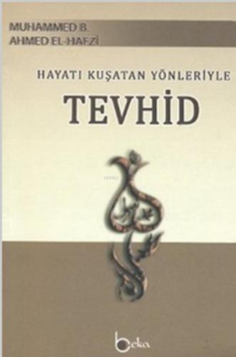 Hayatı Kuşatan Yönleriyle Tevhid; Derecatu's - Saidin ila Makamati'l - Muvahhidin
