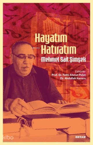 Hayatım - Hatıratım: Mehmet Sait Şimşek