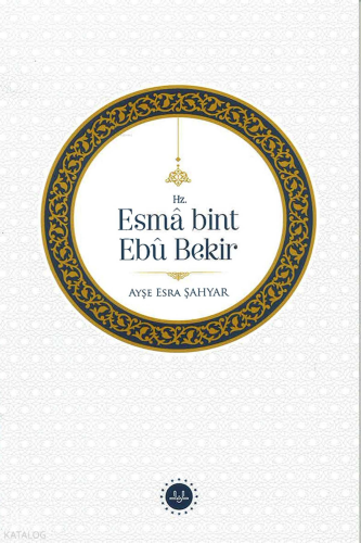 Hz. Esma Bint Ebu Bekir