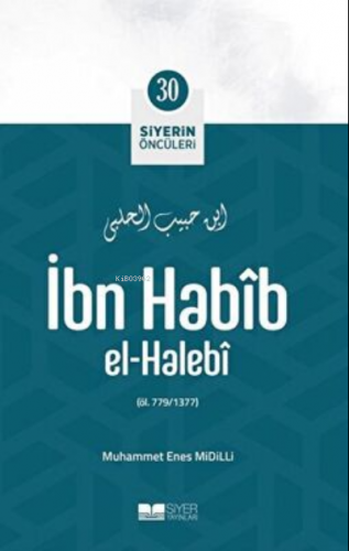 İbn Habib El halebi; Siyerin Öncüleri 30