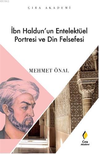 İbn Haldun'un Enetelektüel Portresi ve Din Felsefesi