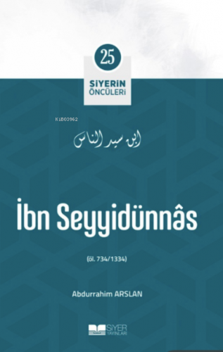 İbn Seyyidünnas; Siyerin Öncüleri 25