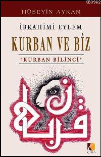 İbrahimi Eylem - Kurban ve Biz; "Kurban Bilinci"