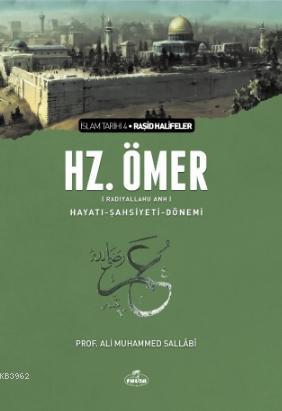 II. Halife Hz. Ömer (ra) Hayatı, Şahsiyeti ve Dönemi; İslam Tarihi Raş