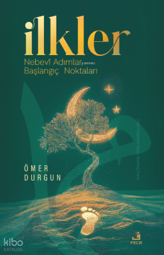 İlkler;Nebevî Adımlar, Başlangıç Noktaları
