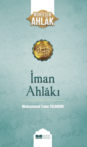 İman Ahlakı; Muhteşem Ahlak 5