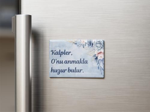 Magnet  24 (Kalpler O'nu anmakla huzur bulur)