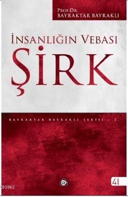 İnsanlığın Vebası Şirk