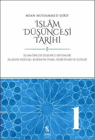 İslam Düşüncesi Tarihi 1; İslam Öncesi Düşünce Sistemleri İslam'ın Doğuşu Kur'an'ın Temel Öğretileri ve Sufiler