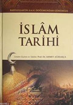 İslam Tarihi (2 Cilt Takım); Rasulullah'ın (S.A.V.) Doğumundan Günümüze