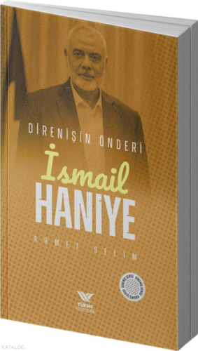 İsmail Haniye;Direnişin Önderi