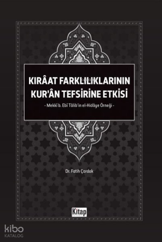 Kıraat Farklılıklarının Kur'an Tefsirine Etkisi - Mekki b. Ebi Talib'in El Hidaye Örneği
