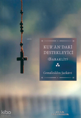 Kur’ân ’daki Destekleyici (Baraklit)