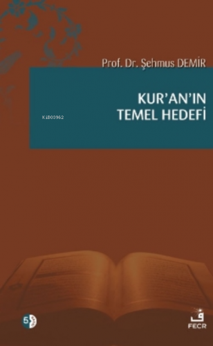 Kur’an’ın Temel Hedefi