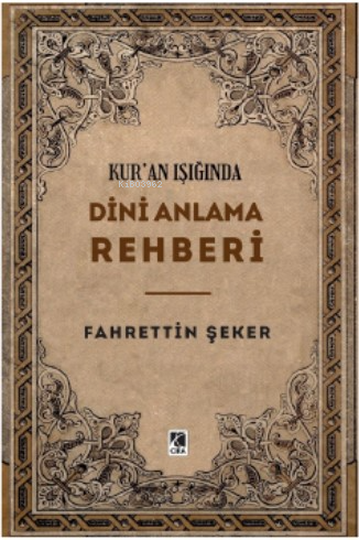 Kur’an Işığında Dini Anlama Rehberi